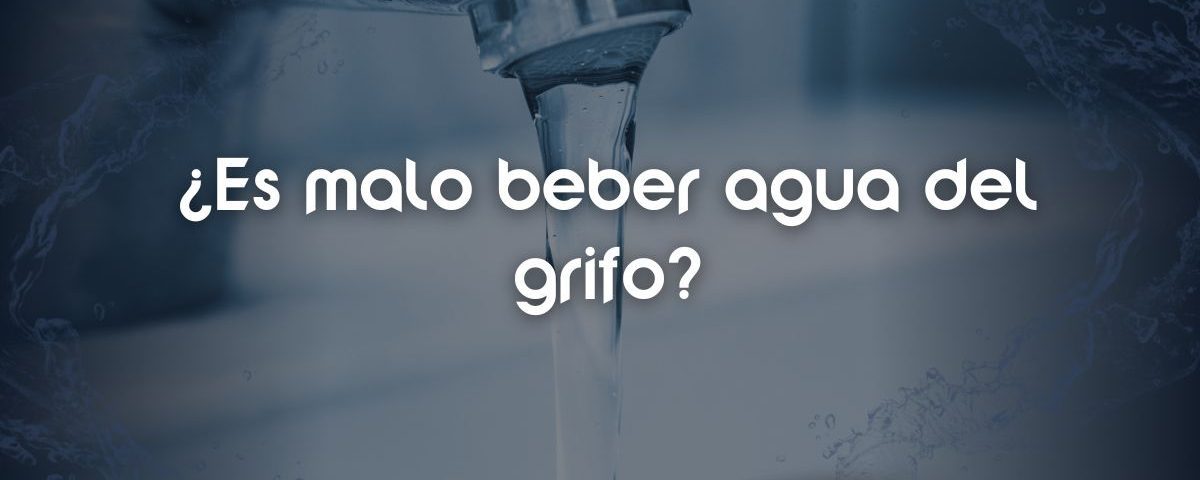 es-malo-beber-agua-del-grifo
