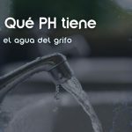 que-ph-tiene-el-agua-del-grifo