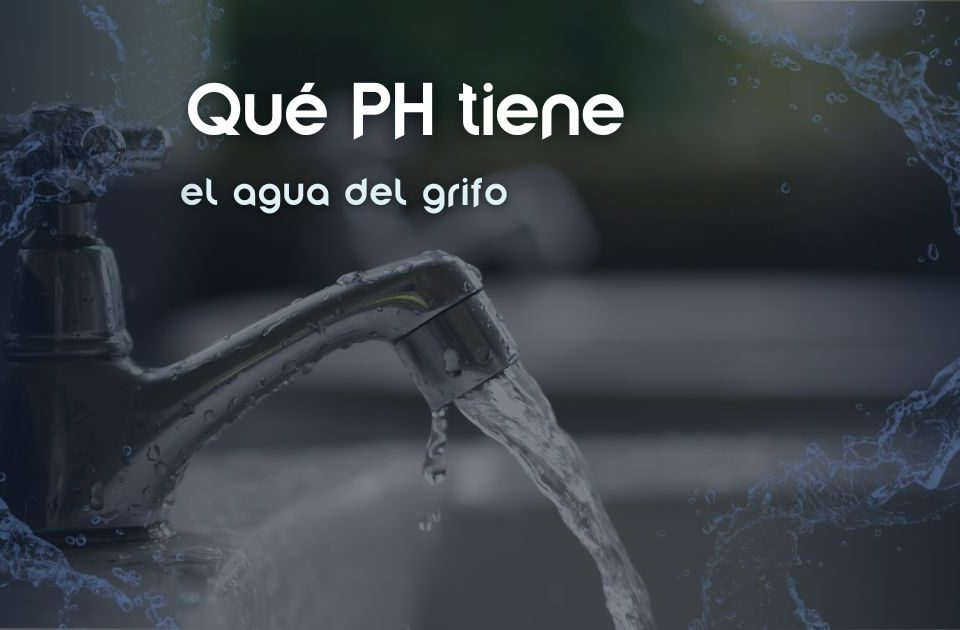 que-ph-tiene-el-agua-del-grifo
